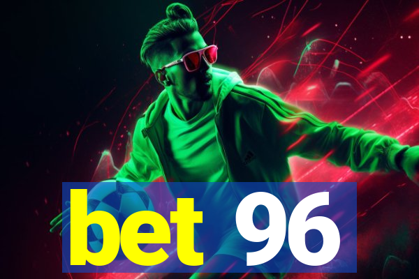 bet 96